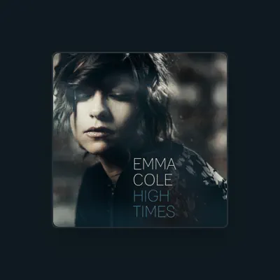 Listen to Emma Cole, watch music videos, read bio, see tour dates & more!