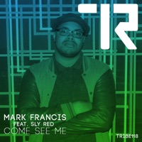 Come See Me (feat. Sly Red) - Single - Mark Francis