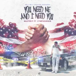 You Need Me and I Need You - Single - Master P You Need Me and I Need You - Single - Master P