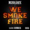 We Smoke Fire (feat. Demrick) - Mendo Dope lyrics