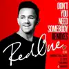 Don T You Need Somebody