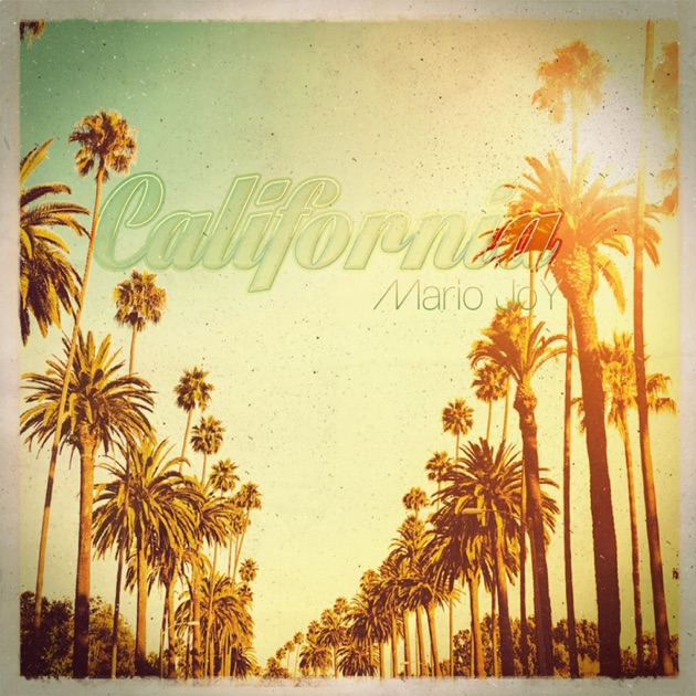 Песня «California (Extended)» — Mario Joy — Apple Music