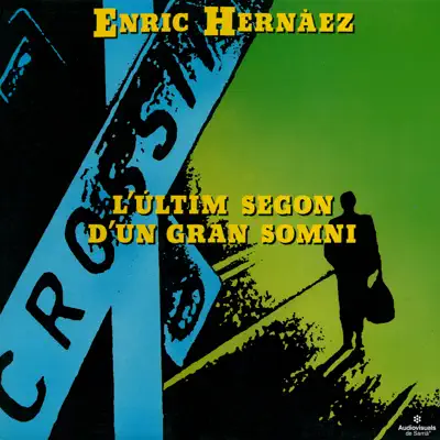 L'Últim Segon D'Un Gran Somni - Enric Hernàez