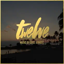 Twelve - Gabe Bondoc Twelve - Gabe Bondoc