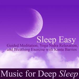 Sleep Easy: Guided Meditations & Yoga Nidra Relaxation (feat. Kanta Barrios)