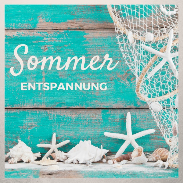 Sommer Entspannung - Sanfte Beruhigende Musik zum Entspannen und Ruhige Instrumentalmusik für Einschlafstörungen
