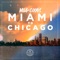 Miami to Chicago - Milk N Cooks lyrics