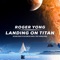 Landing On Titan (Aldo Henrycho Remix) - Roger Yong lyrics