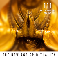 Spiritual Music Collection - 111 Instrumental Tracks: The New Age Spirituality - Calming & Relaxing Ambient Nature Sounds for Asian Meditation and Yoga (Indian Flute Music, Birds Sounds, Ocean Waves) artwork
