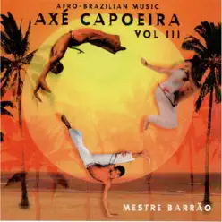 Axé Capoeira, Vol III - Mestre Barrão