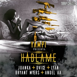 Háblame (feat. Juanka, Lyan, Bryant Myers & Anuel Aa) - Single