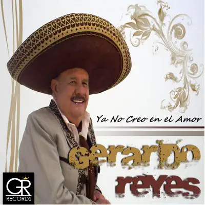 Ya No Creo en el Amor - Single - Gerardo Reyes