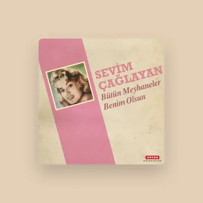 Listen to Sevim Çağlayan, watch music videos, read bio, see tour dates & more!