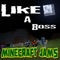 Like a Boss - Minecraft Jams lyrics
