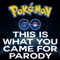 This is What You Came For (Pokemon Go Parody) - Parody Empire lyrics