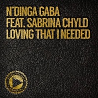 Loving That I Needed (feat. Sabrina Chyld) [Remixed] - N'dinga Gaba