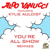 Aldo Vanucci - You're All Show (feat. Kylie Auldist)
