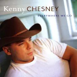 Everywhere We Go - Kenny Chesney