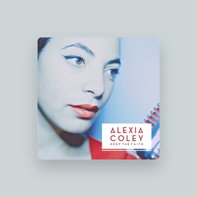 Listen to Alexia Coley, watch music videos, read bio, see tour dates & more!
