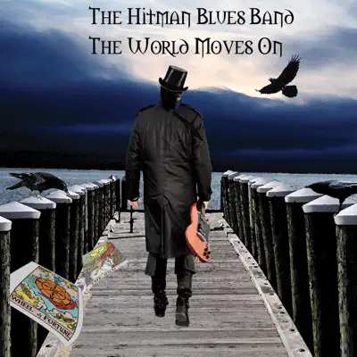 The World Moves On - The Hitman Blues Band