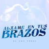 Alzame en Tus Brazos