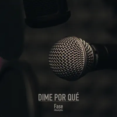 Dime por qué - Single - Fase