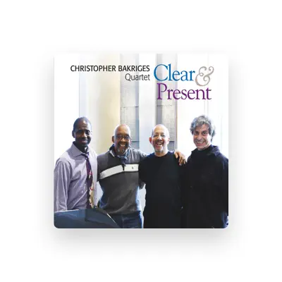 Listen to Christopher Bakriges Quartet, watch music videos, read bio, see tour dates & more!