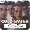 Stream & download Cold Water (feat. Citizen Four)