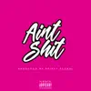 Stream & download Ain't Shit - Single