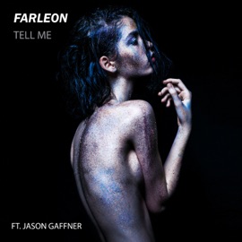 Tell Me (feat. Jason Gaffner) Farleon