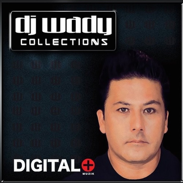 DJ Wady Collections - DJ Wady