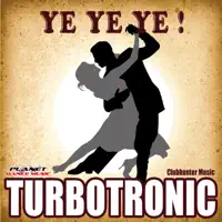 Ye Ye Ye (Extended Mix) — Turbotronic