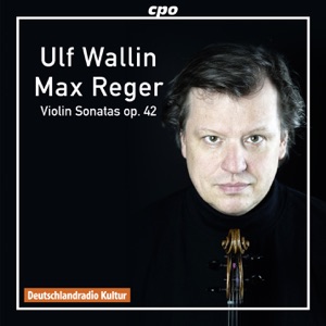 Reger: Violin Sonatas, Op. 42