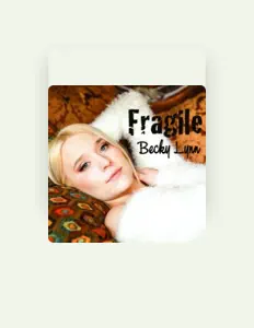 Dengarkan Becky Lynn, tonton video musik, baca bio, lihat tanggal tur & lainnya!