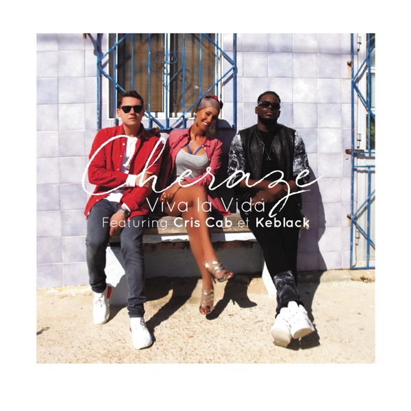 Viva la vida (feat. Cris Cab & Ke Black) - Single - Cheraze