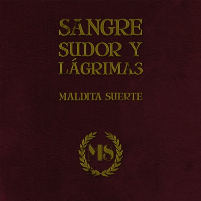Sangre, Sudor y Lagrimas - Maldita Suerte