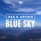 Blue Sky (Alex Preston Remix) - AK9 & Archie lyrics
