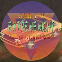Extreme Night (Nicolas Kotowicz Remix) — SERJ V