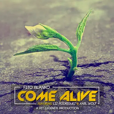 Come Alive (feat. Liz Rodriguez & Karl Wolf) - Single - Fito Blanko Come Alive (feat. Liz Rodriguez & Karl Wolf) - Single - Fito Blanko