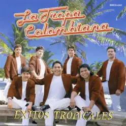 Éxitos Tropicales - La Tropa Colombiana Éxitos Tropicales - La Tropa Colombiana