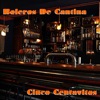 Boleros de Cantina (Cinco Centavitos)