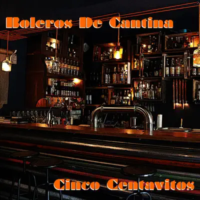 Boleros de Cantina (Cinco Centavitos) - José Arbey