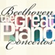Beethoven The Great Piano Concertos
