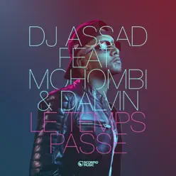 Le temps passe (feat. Mohombi & Dalvin) - Single - DJ Assad Le temps passe (feat. Mohombi & Dalvin) - Single - DJ Assad