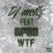 WTF (feat. BFBC) - DJ McFly lyrics