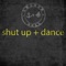 Shut up and Dance - Anchor + Bell lyrics