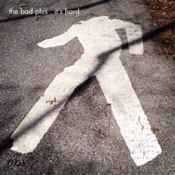 The Bad Plus - The Beautiful Ones