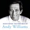 Moon River: The Very Best of Andy Williams