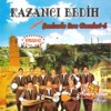 Kazanci Bedih - Mardin Kapısından Atlayamadım