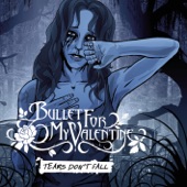 Tears Don't Fall by Bullet For My Valentine